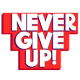 Never Give Up!